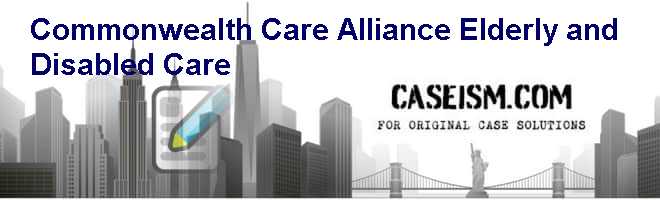 Commonwealth Care Alliance Elderly and Disabled Care Case Study